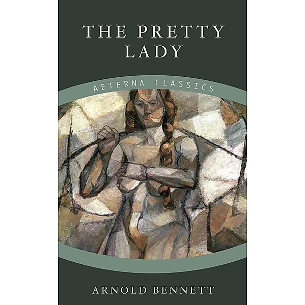 The Pretty Lady, Arnold Bennett