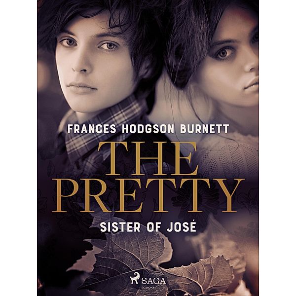 The Pretty Sister of José, Frances Hodgson Burnett