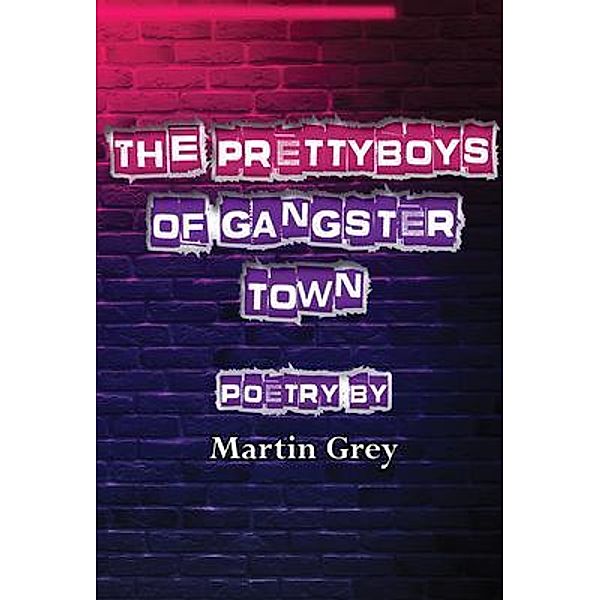 The Prettyboys of Gangster Town, Martin Grey