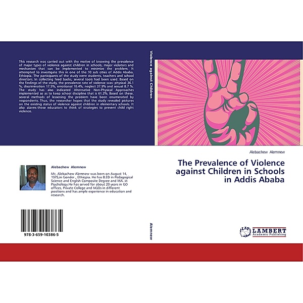 The Prevalence of Violence against Children in Schools in Addis Ababa, Alebachew Alemnew