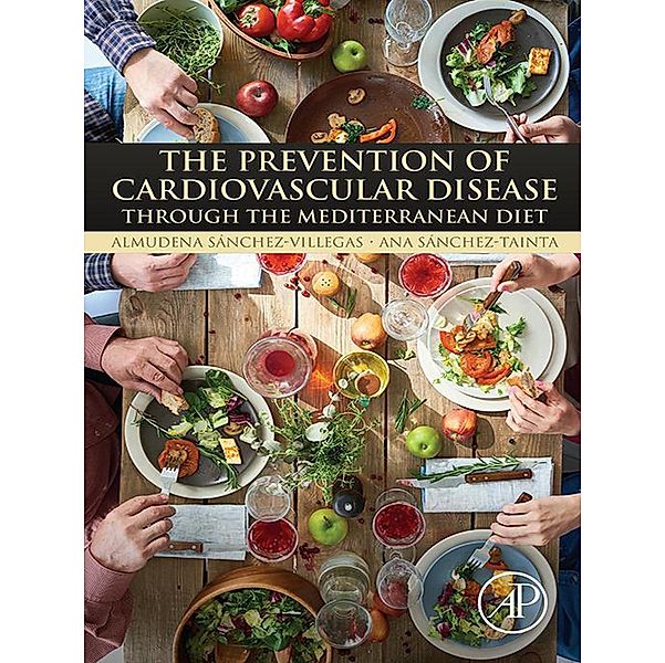 The Prevention of Cardiovascular Disease through the Mediterranean Diet, Almudena Sánchez Villegas, Ana Sanchez-Taínta