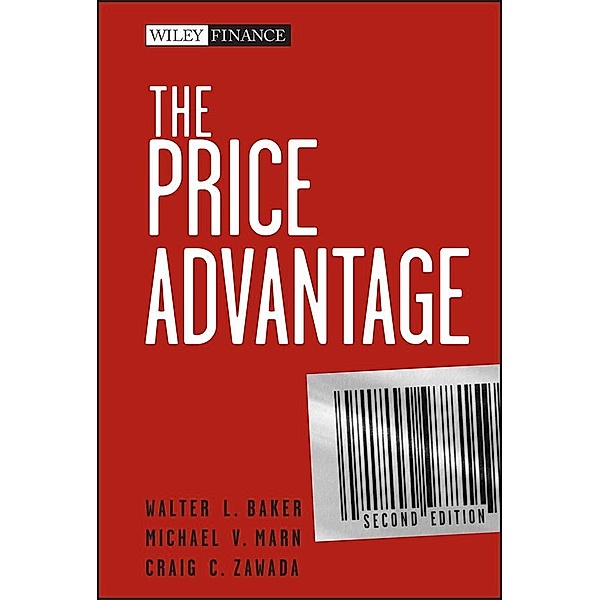 The Price Advantage / Wiley Finance Editions, Walter L. Baker, Michael V. Marn, Craig C. Zawada