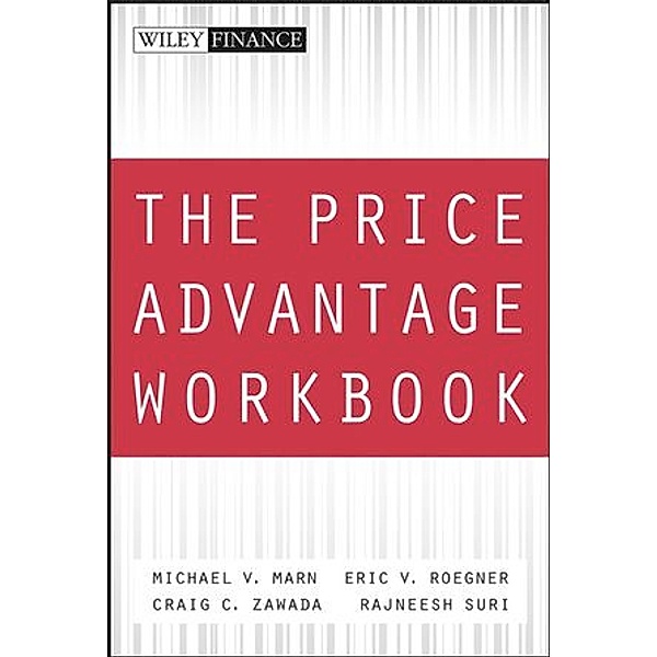The Price Advantage Workbook, Eric V. Roegner, Craig C. Zawada, Michael V. Marn, Rajneesh Suri