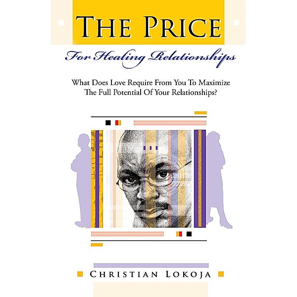 The Price for Healing Relationships, Christian Lokoja