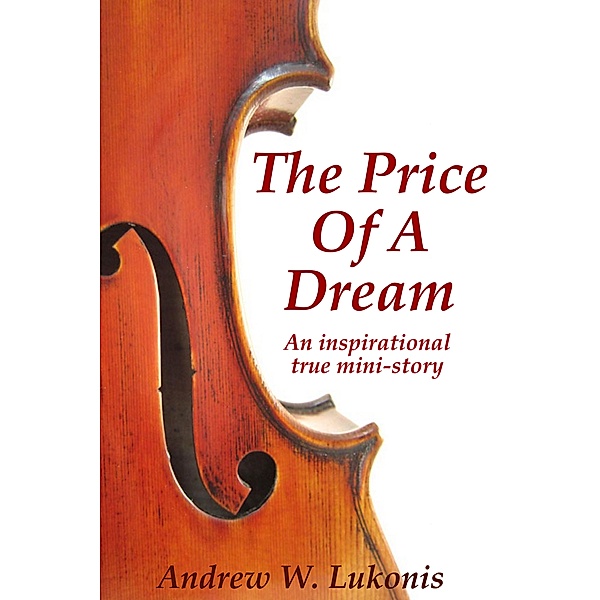 The Price Of A Dream, Andrew W. Lukonis