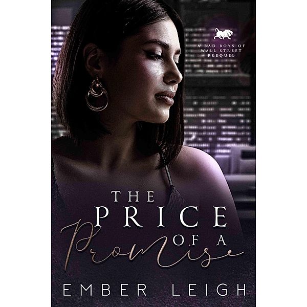 The Price of a Promise (The Bad Boys of Wall Street, #0.5) / The Bad Boys of Wall Street, Ember Leigh