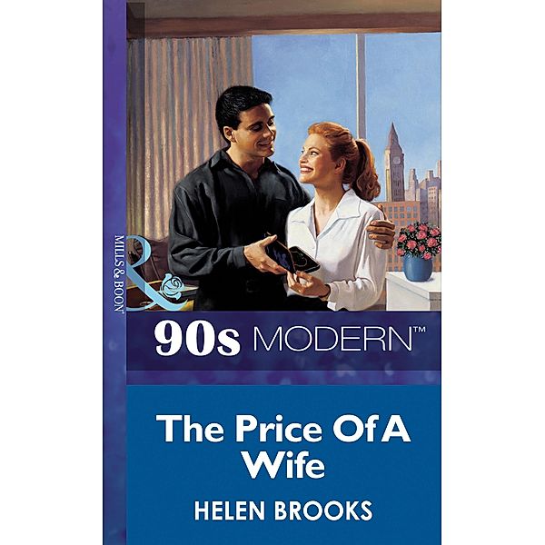 The Price Of A Wife (Mills & Boon Vintage 90s Modern), Helen Brooks