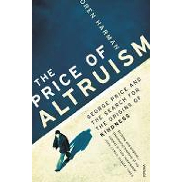 The Price Of Altruism, Oren Harman