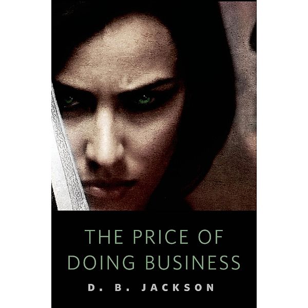 The Price of Doing Business / Tor Books, D. B. Jackson