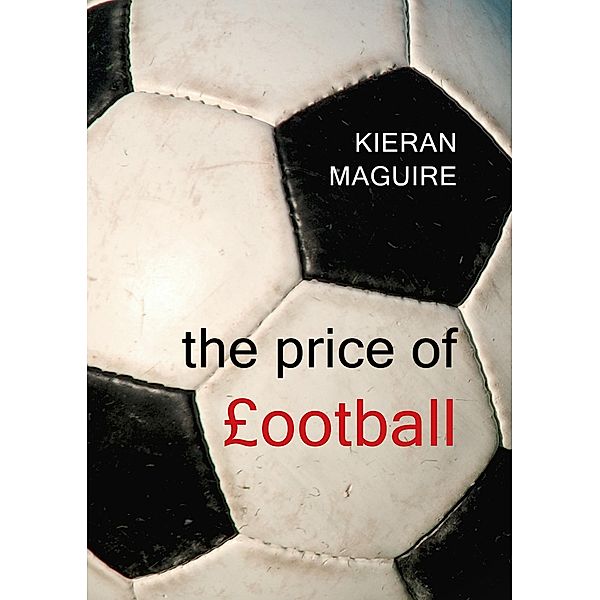The Price of Football, Kieran Maguire