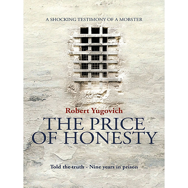 The Price of Honesty, Robert Yugovich