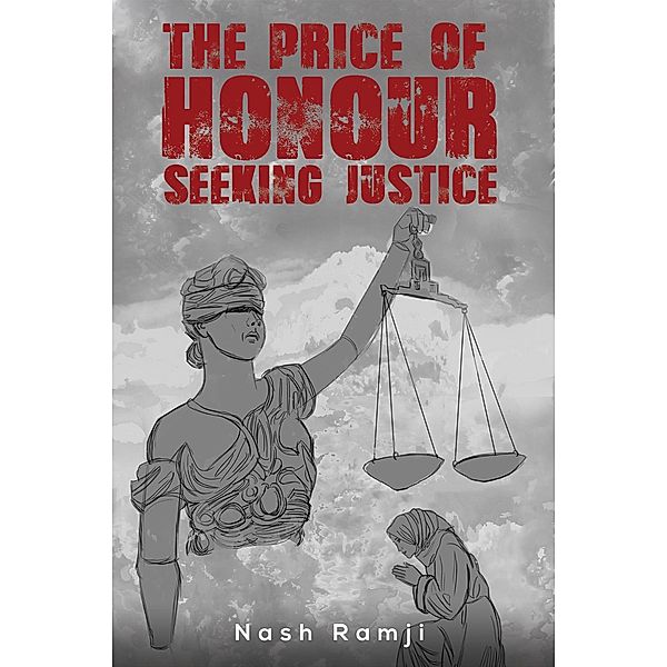 The Price Of Honour - Seeking Justice / Austin Macauley Publishers, Nash Ramji