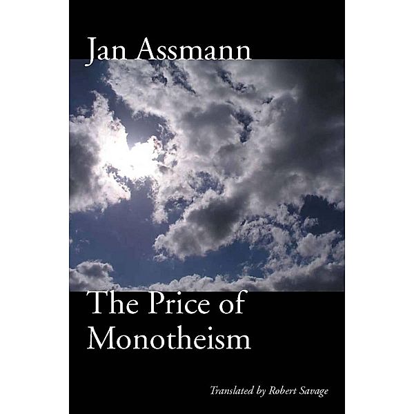 The Price of Monotheism, Jan Assmann