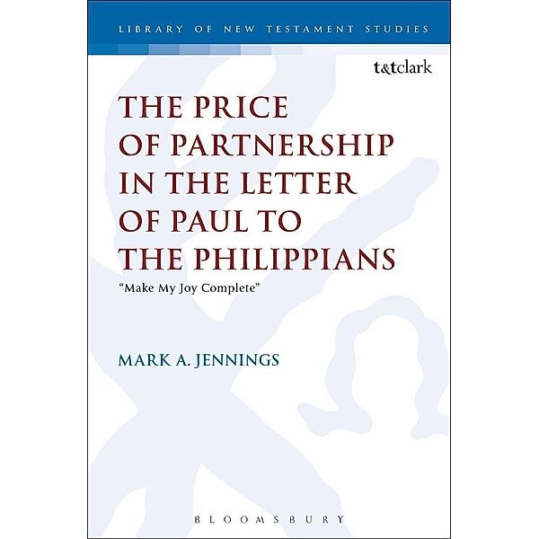 The Price of Partnership in the Letter of Paul to the Philippians, Mark A. Jennings