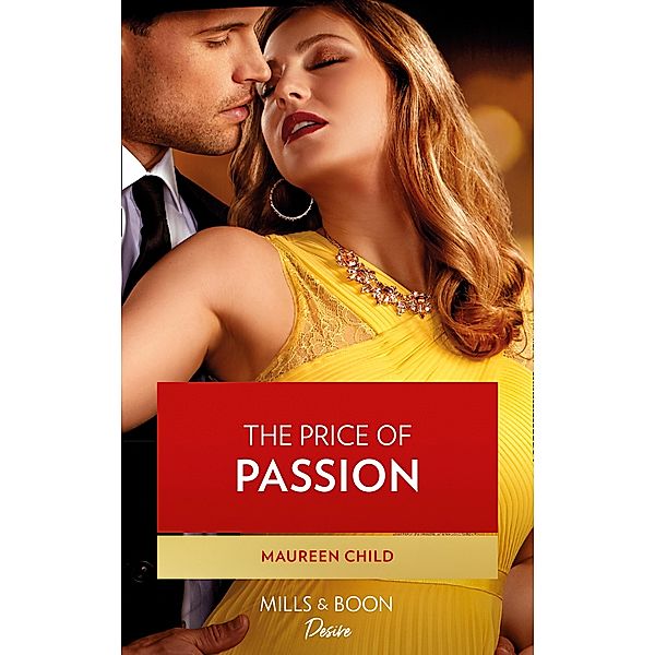 The Price Of Passion (Mills & Boon Desire) (Texas Cattleman's Club: Rags to Riches, Book 1) / Mills & Boon Desire, Maureen Child