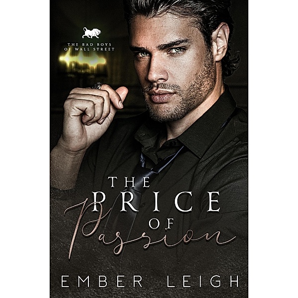 The Price of Passion (The Bad Boys of Wall Street, #2) / The Bad Boys of Wall Street, Ember Leigh