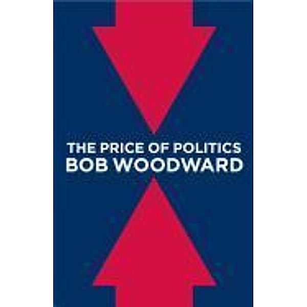 The Price of Politics, Bob Woodward