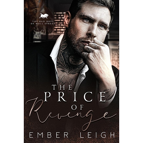 The Price of Revenge (The Bad Boys of Wall Street, #1) / The Bad Boys of Wall Street, Ember Leigh