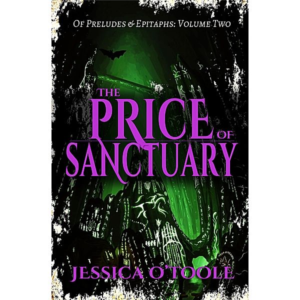 The Price of Sanctuary (Of Preludes & Epitaphs #2), Jessica O'Toole