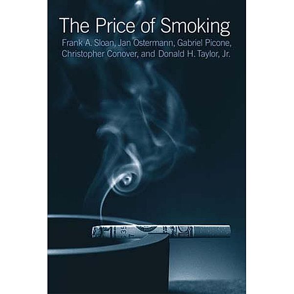 The Price of Smoking, Frank A. Sloan, Jan Ostermann, Christopher Conover, Donald H. Taylor, Gabriel Picone