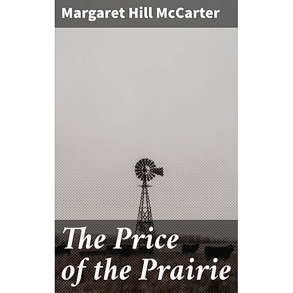 The Price of the Prairie, Margaret Hill Mccarter