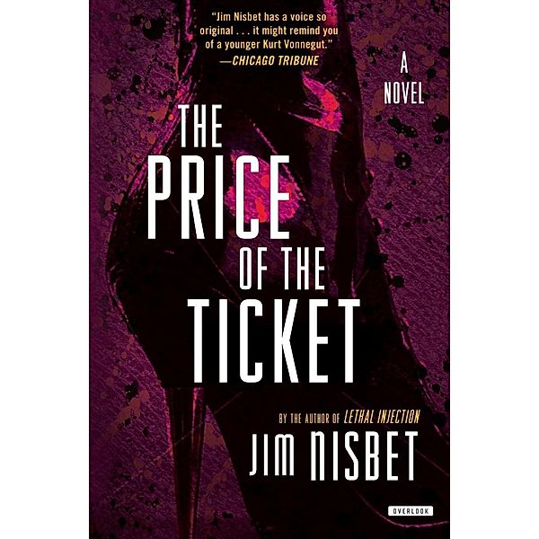 The Price of the Ticket / The Overlook Press, Jim Nisbet