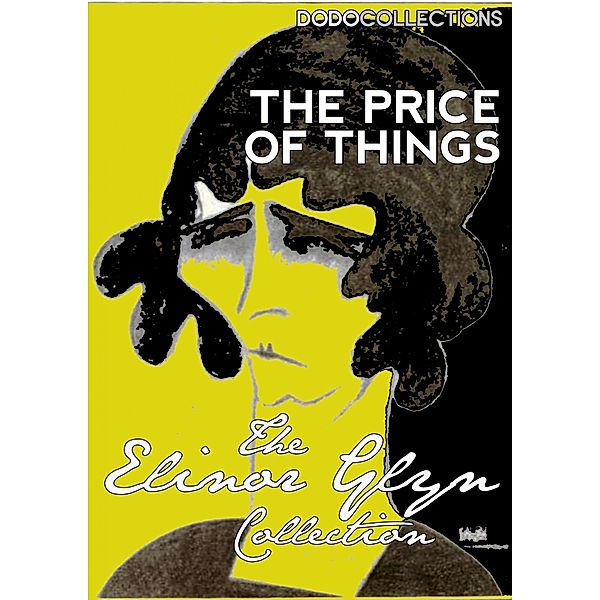 The Price of Things / Elinor Glyn Collection, Elinor Glyn