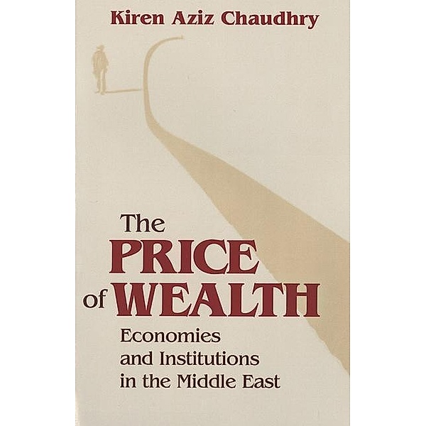 The Price of Wealth, Kiren Aziz Chaudhry