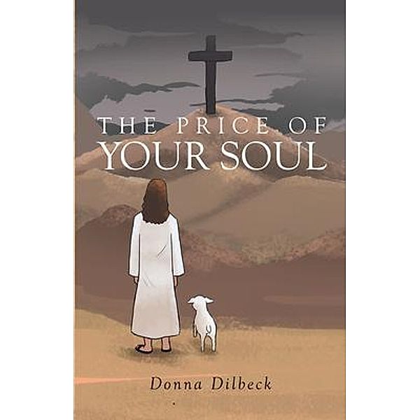The Price of Your Soul / Trilogy Christian Publishing, Donna Dilbeck