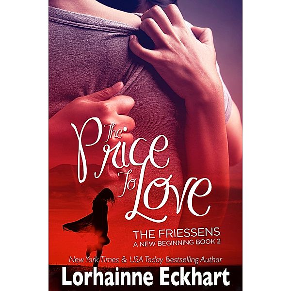 The Price to Love / The Friessens: New Beginning Bd.2, Lorhainne Eckhart