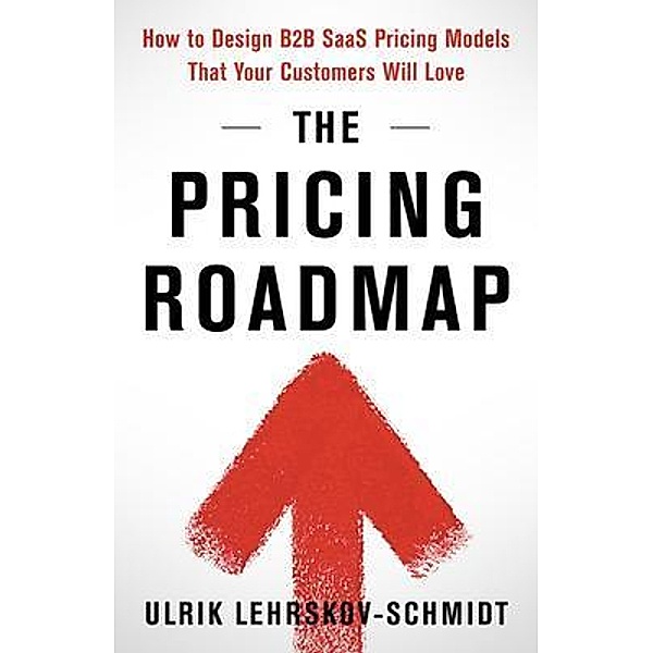 The Pricing Roadmap, Ulrik Lehrskov-Schmidt