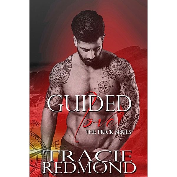 The Prick Series: Guided Love (The Prick Series, #1), Tracie Redmond