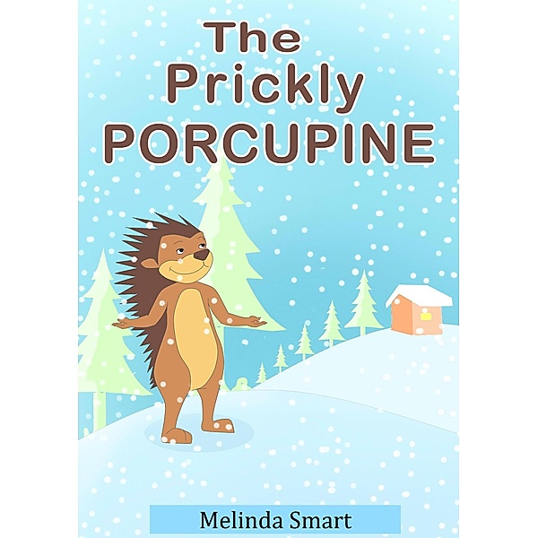 The Prickly Porcupine, Melinda Smart