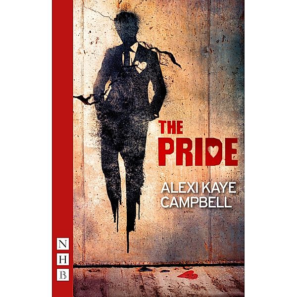 The Pride (NHB Modern Plays), Alexi Kaye Campbell