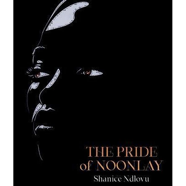 The Pride of Noonlay and Other Stories / The Ishmael Tree, Shanice Ndlovu