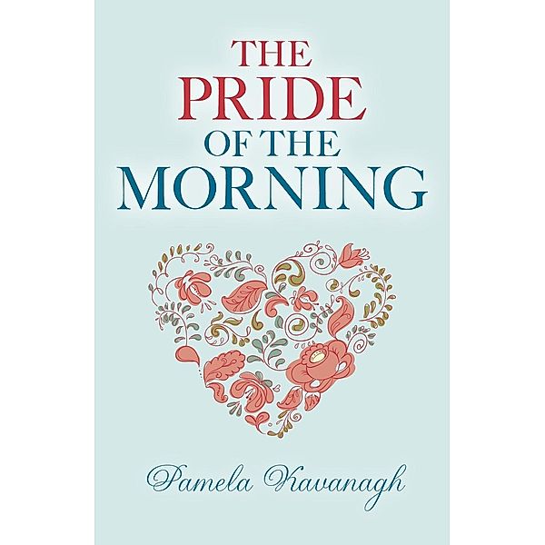 The Pride of the Morning, Pamela Kavanagh