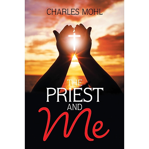 The Priest and Me, Charles Mohl