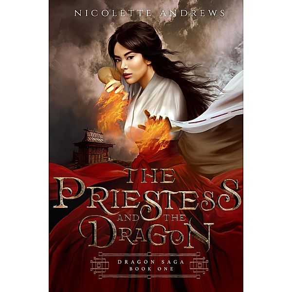 The Priestess and the Dragon (Dragon Saga, #1) / Dragon Saga, Nicolette Andrews