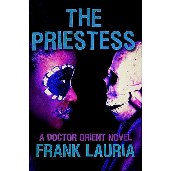 The Priestess / The Doctor Orient Novels, Frank Lauria