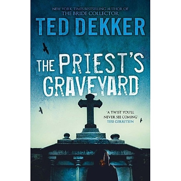 The Priest's Graveyard, Ted Dekker