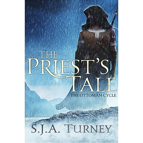 The Priest's Tale / The Ottoman Cycle Bd.2, S. J. A. Turney