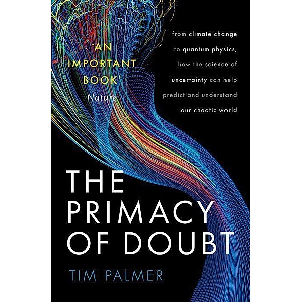 The Primacy of Doubt, Tim Palmer
