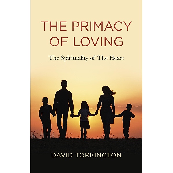 The Primacy of Loving, David John Torkington