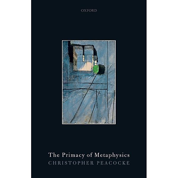 The Primacy of Metaphysics, Christopher Peacocke