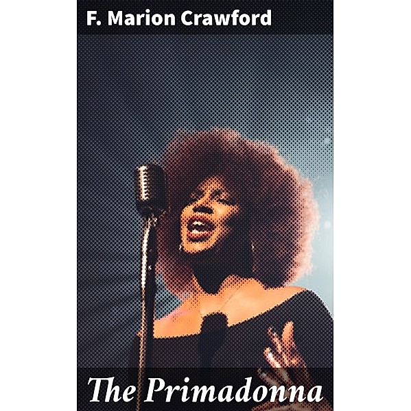 The Primadonna, F. Marion Crawford