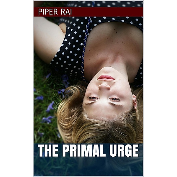 The Primal Urge, Piper Rai