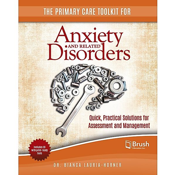 The Primary Care Toolkit for Anxiety and Related Disorders, Bianca Lauria-Horner