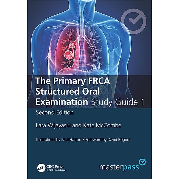 The Primary FRCA Structured Oral Exam Guide 1, Lara Wijayasiri, Kate Mccombe