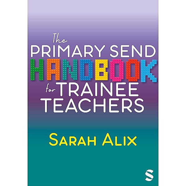The Primary SEND Handbook for Trainee Teachers, Sarah Alix