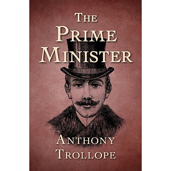 The Prime Minister / The Palliser Novels, Anthony Trollope